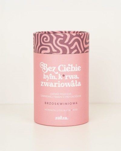 Bez Ciebie bym, k*rwa, zwariowała Zołza