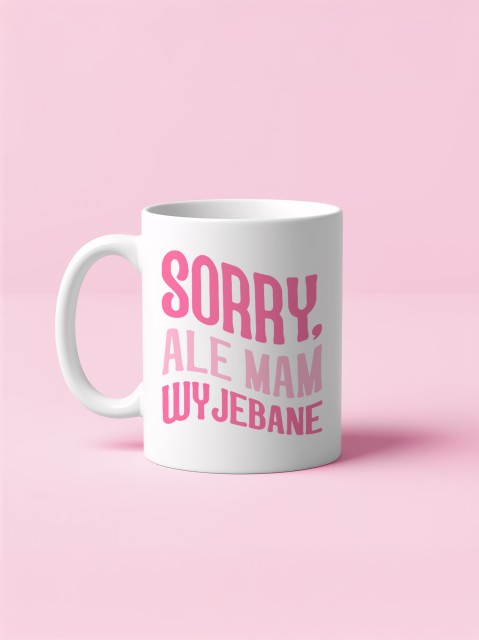 Kubek biały - Sorry, ale mam wyjebane