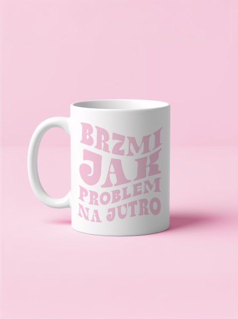Kubek biały - Brzmi jak problem na jutro