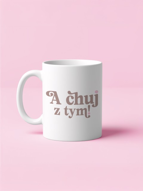Kubek biały - A chuj z tym